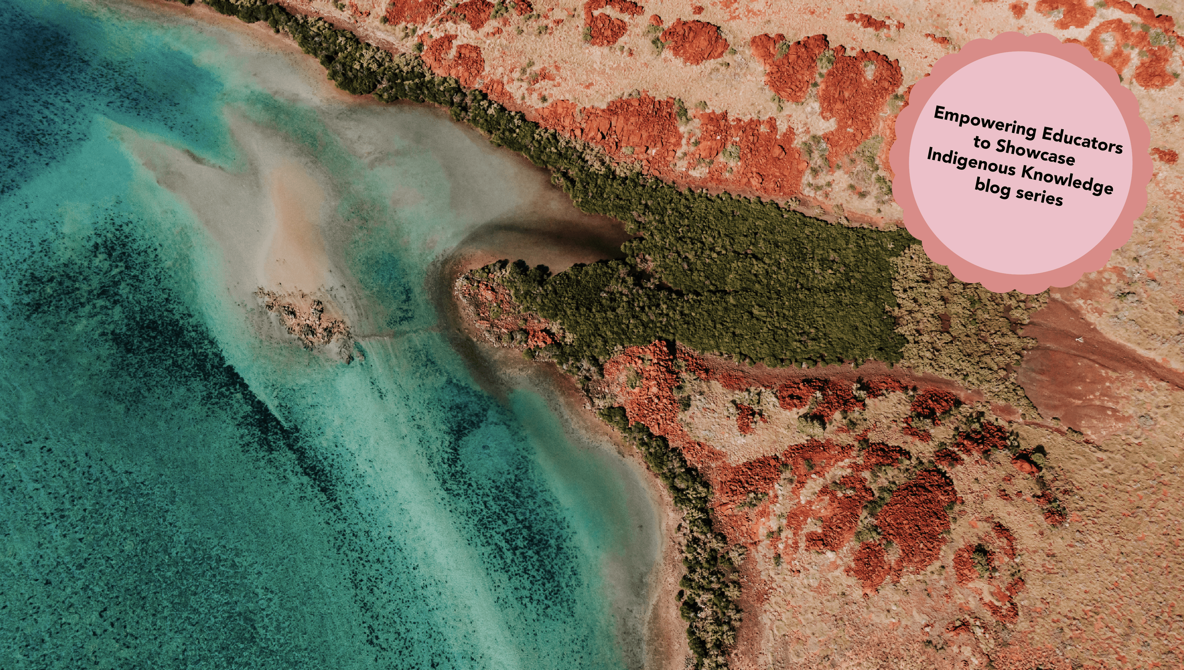 Turquoise Waters. Western Australia. Photographer: Shannon Stent. Source: Getty Images. Used under licence. aerial shot of turquoise waters with pink sticker and black text reading How Ngarrngga works with curriculum Image